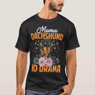 Camiseta Mamá Dachshund No Necesita Ni Un Drama Divertido A