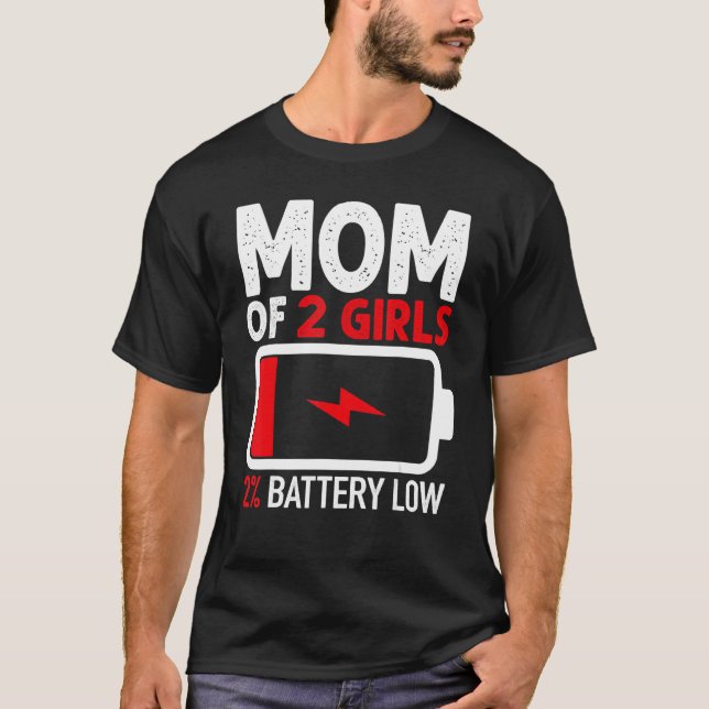 Camiseta Mamá de 2 Chicas con baja batería de madres hijas (Anverso)