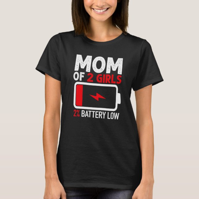 Camiseta Mamá de 2 Chicas con baja batería de madres hijas (Anverso)