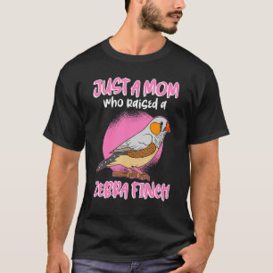 Camiseta Mamá De Aves De Zebra Finch, Solo Una Mamá Que Cri