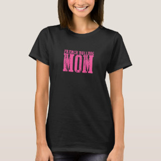 Camiseta Mamá de Bulldog Francés Mujer