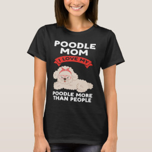 Camiseta mamá de canicales Me encanta mi caniche más que la
