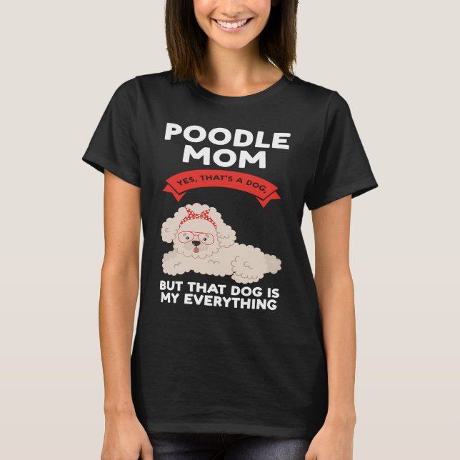 Camiseta mamá de caniche sí, eso es un perro caniche (Anverso)