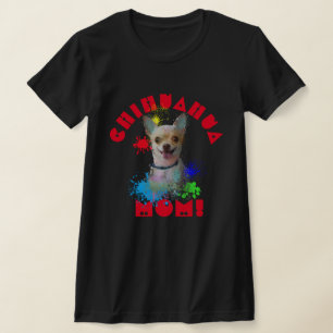 Camiseta Mamá de Chihuahua Perro Mejor Perro Que Nunca