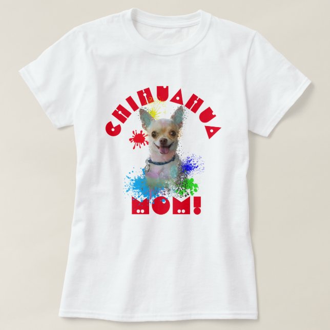 Camiseta Mamá de Chihuahua Perro Mejor Perro Que Nunca (Diseño del anverso)