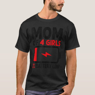 Camiseta Mamá de cuatro Chicas con baja batería de hija mad