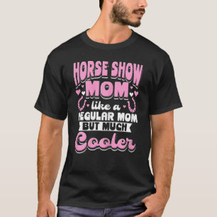 Camiseta Mamá de exhibición de caballos femenina Equitación