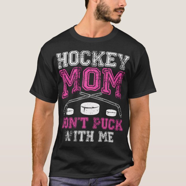 Camiseta Mamá De Hockey No Me Lleva El Día De La Madre. (Anverso)