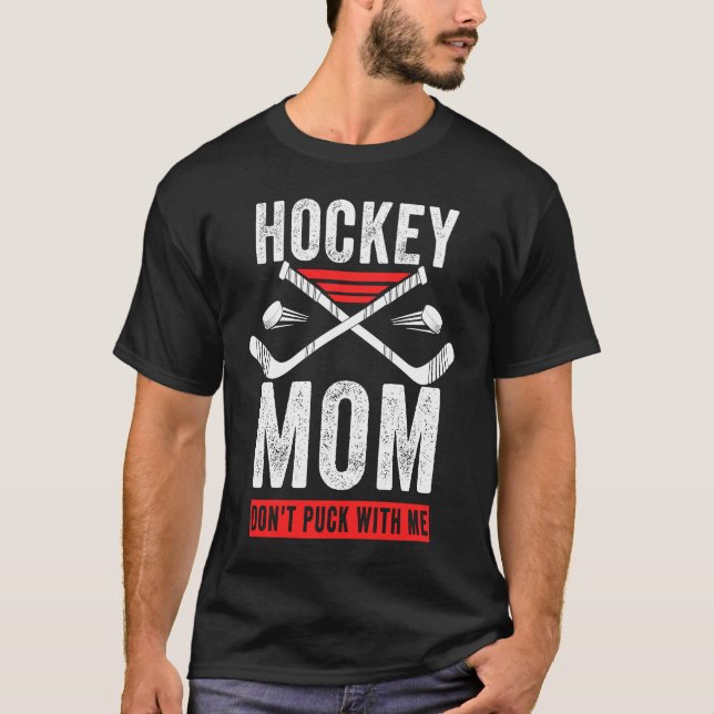 Camiseta Mamá de hockey no se mete conmigo, mamá juega al h (Anverso)