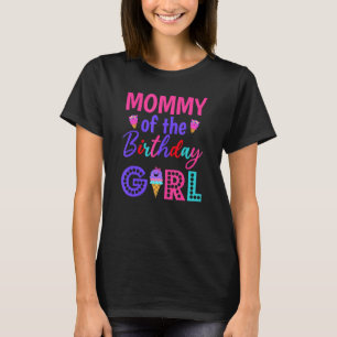Camiseta Mamá De La Chica De Cumpleaños Mamá Crema De Hielo