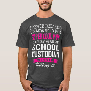 Camiseta Mamá de la escuela custodian graciosa que nunca s