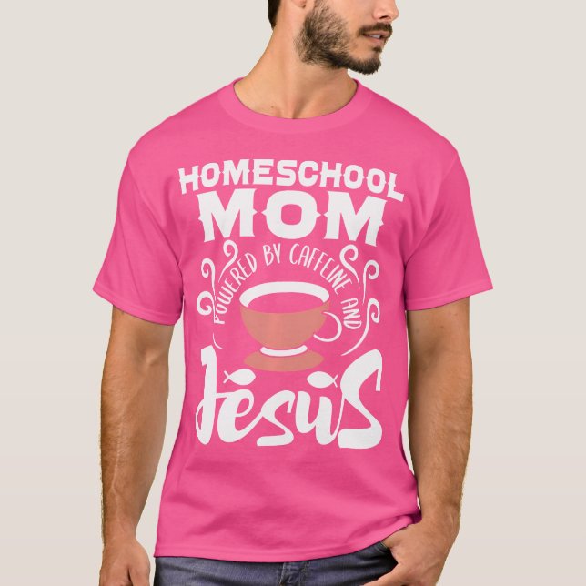 Camiseta Mamá De La Escuela De Hogar Con La Cafeína Y Jesús (Anverso)