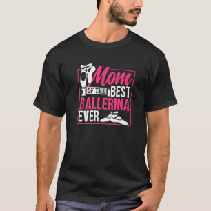 Camiseta Mamá De La Mejor Bailarina De Ballet De Ballerina 