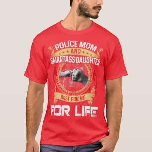Camiseta Mamá De La Policía Y La Hija Smartass Mejor Amigo