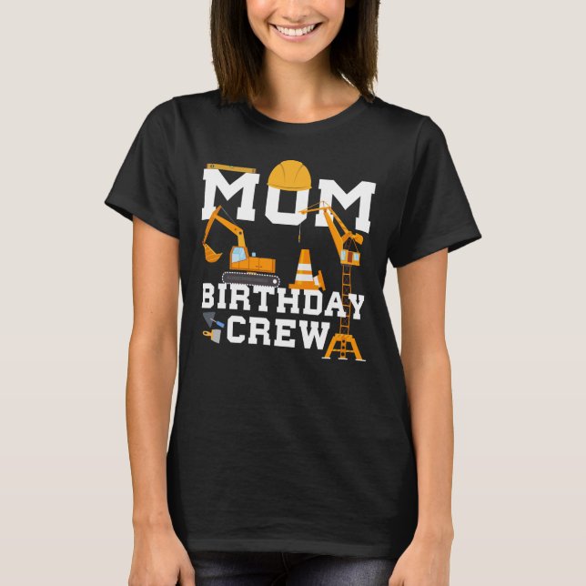 Camiseta Mamá de la tripulación de cumpleaños construyendo  (Anverso)