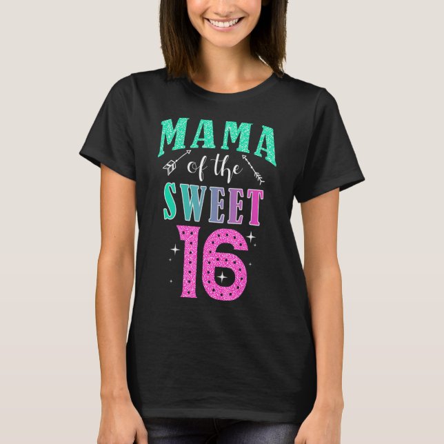 Camiseta Mamá De Los Dulces 16 Dieciséis Padres Coincidiend (Anverso)