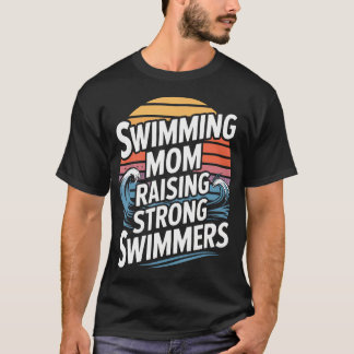 Camiseta Mamá de Natación Criando Nadadores Fuertes Equipo