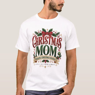 Camiseta Mamá de Navidad – Haciendo la Navidad Mágica