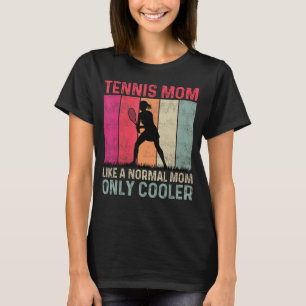 Camiseta Mamá de tenis como madre normal solo fría