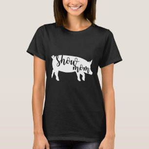 Camiseta Mamá de un programa de cerdos para mujeres