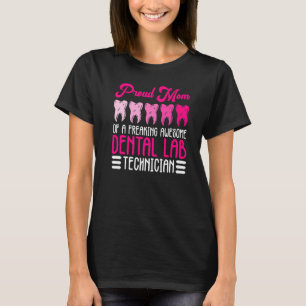 Camiseta Mamá De Un Técnico Dental Y Técnico Ortodontico