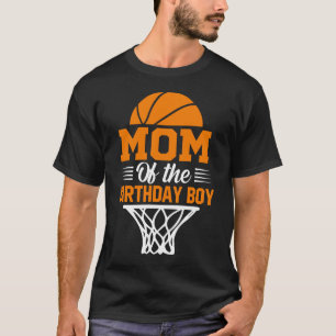 Camiseta MAMÁ Del Baloncesto De Birthday Boy