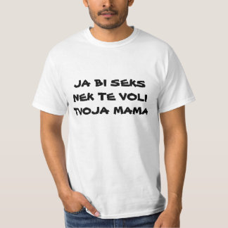 CAMISETA MAMÁ DEL BI SEKS NEK TE VOLI TVOJA DE JA