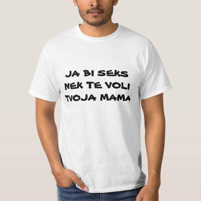 CAMISETA MAMÁ DEL BI SEKS NEK TE VOLI TVOJA DE JA (Anverso)