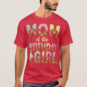 Camiseta Mamá Del Chica De Cumpleaños Helado Crema Primer C