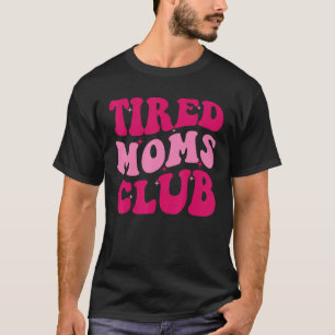 Camiseta Mamá del club de las mamás cansadas dice que mamá 