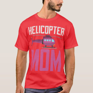 Camiseta Mamá del helicóptero ama a los hijos y ama a la ma