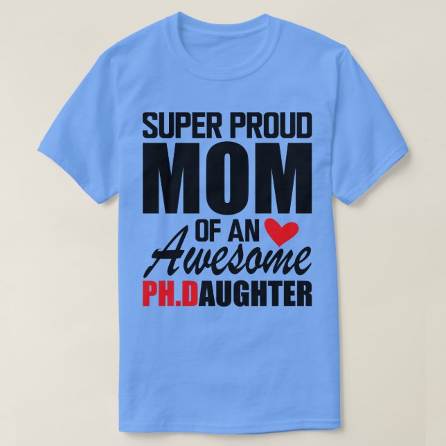 Camiseta Mamá del PhD, súper orgullosa madre de una increíb (Diseño del anverso)