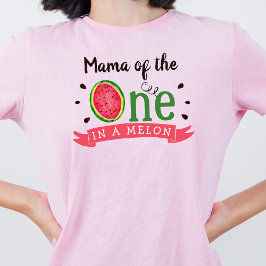 Camiseta Mamá Del Uno En Un Melón | Padres 1º cumpleaños