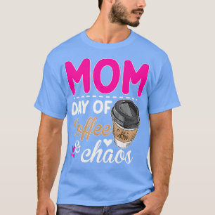 Camiseta Mamá Días De Maestra De Café Caos Feliz Día De Mam