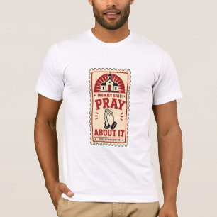 Camiseta Mamá dijo que reces sobre eso - Consejo clásico ni
