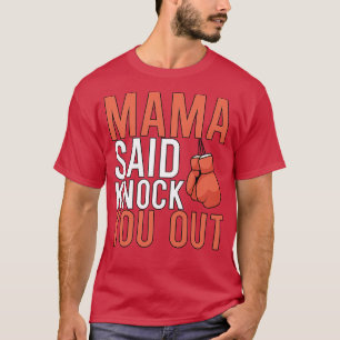 Camiseta Mamá Dijo Que Te Afuera.