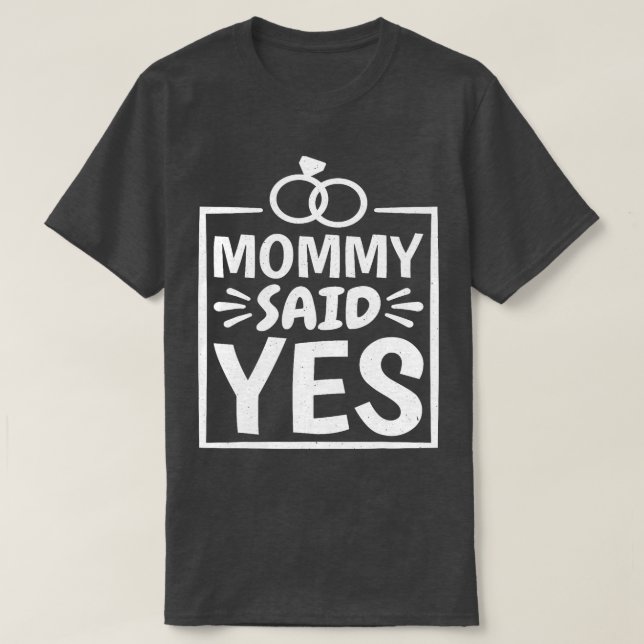 Camiseta Mamá dijo Sí Boda Propuesta (Diseño del anverso)