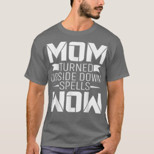 Camiseta Mamá dio vuelta las hélices boca abajo