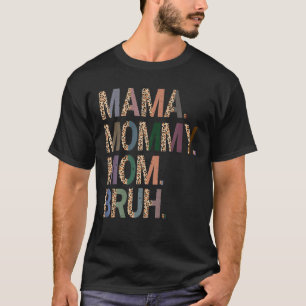 Camiseta Mamá divertida con mamá Mamá Bruh Feliz Día De La 