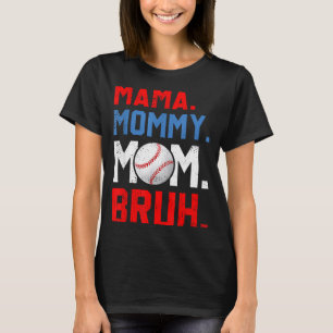 Camiseta Mamá divertida mamá mamá bruh mamá de béisbol día 