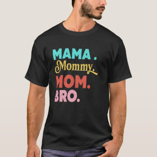 Camiseta Mamá Divertida Mami Mamá Bruh Feliz Día de las Mad