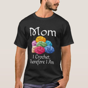 Camiseta Mamá Divertida Tejo con Ganchillo Por Lo Tanto Soy