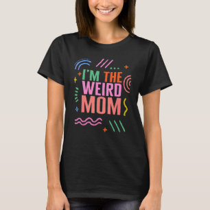Camiseta Mamá el extraño regalo del día de la madre para su