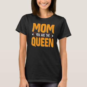 Camiseta Mamá, Eres La Reina