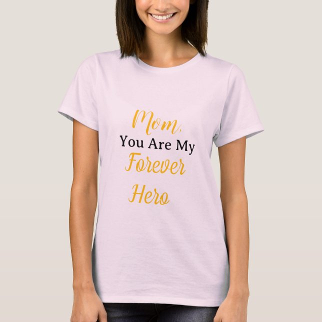 Camiseta Mamá, Eres Mi 🌟 Héroe Para Siempre (Anverso)