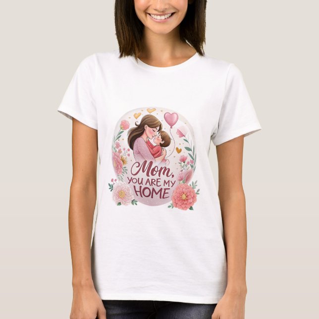 Camiseta "Mamá, eres mi hogar" - Tee especial del Día de la (Anverso)