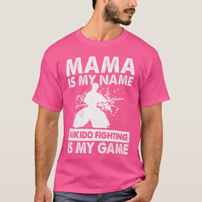 Camiseta Mamá Es Mi Nombre La Lucha De Aikido Es Mi Juego A (Anverso)