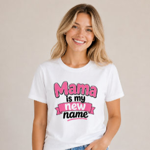 Camiseta Mama es mi nuevo nombre Nueva Mamá Día de las Madr