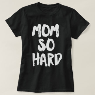 Camiseta Mamá es tan dura