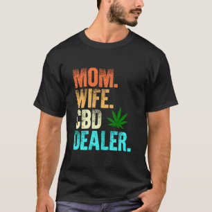 Camiseta Mamá Esposa Cbd Dealer Cbd Afiliada De Petróleo De